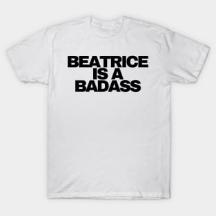 Beatrice is a Badass - warrior nun - ava silva and sister Beatrice, avatrice, netflix T-Shirt